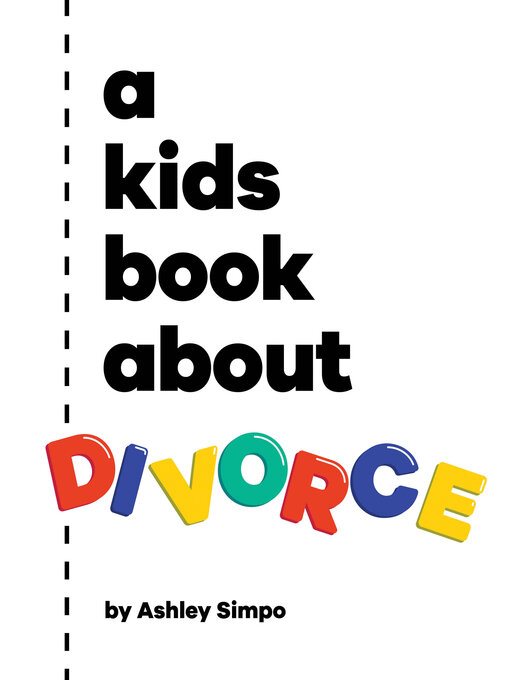 Title details for A Kids Book About Divorce by Ashley Simpo - Available